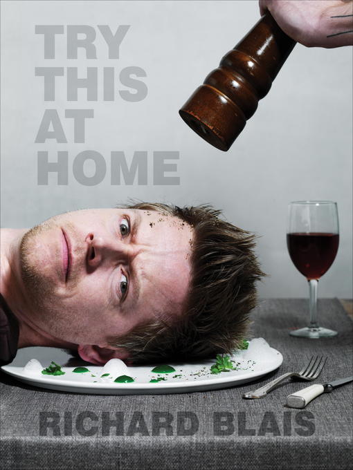 Title details for Try This at Home by Richard Blais - Wait list